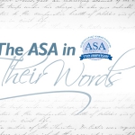 The ASA in Their Words