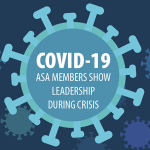 ASA Members Show Leadership During COVID-19 Crisis
