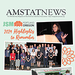 Amstat News Cover that reads "JSM Portland Oregon: JSM 2024 Highlights to Remember" with a photo of ASA President Bonnie Ghosh-Dastidar and the new ASA Fellows. 