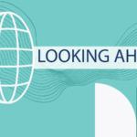 Geoemteric shapes on a teal background with words reading "Looking Ahead"