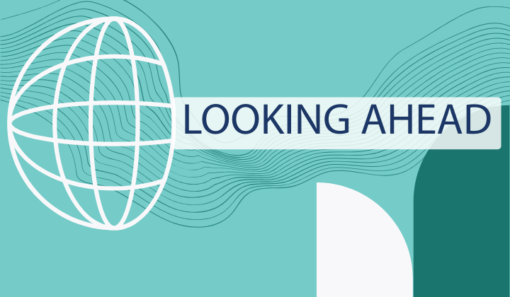 Geoemteric shapes on a teal background with words reading "Looking Ahead"
