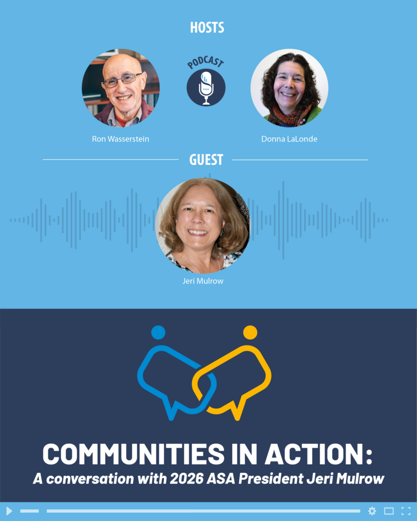 Hosts: Ron Wasserstein and Donna LaLonde Guest: Jeri Mulrow. Text reads "Communities in Action: A conversation with 2026 ASA President Jeri Mulrow"