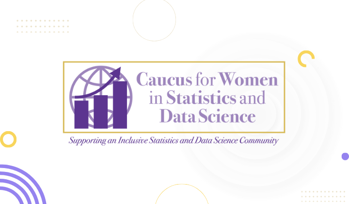Caucus for Women in Statistics and Data Science with geometric shapes